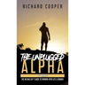 The Unplugged Alpha (2nd Edition): The No Bullsh*t Guide to Winning with Life & Women