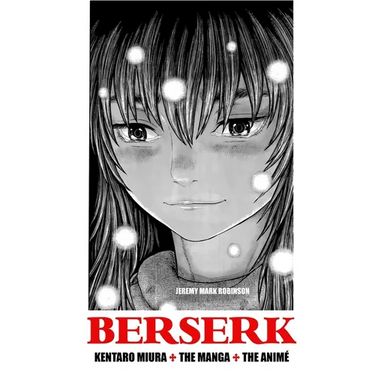Berserk: Kentaro Miura: The Manga and the Anime