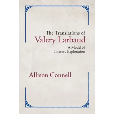 The Translations of Valery Larbaud: A Model of Literary Exploration