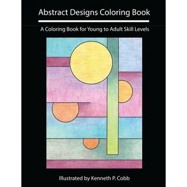 Abstract Designs Coloring Book: A Coloring Book for Young to Adult Skill Levels