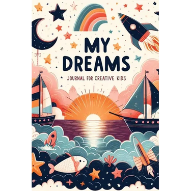 My Dreams: Journal for Creative Kids