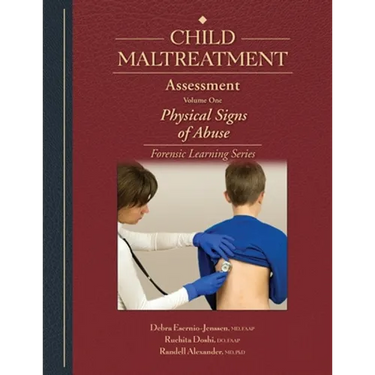 Child Maltreatment Assessment: Volume 1 - Physical Signs of Abuse