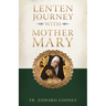 A Lenten Journey with Mother Mary