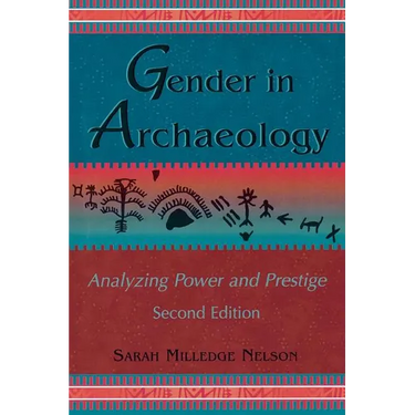 Gender in Archaeology: Analyzing Power and Prestige