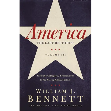 A America: The Last Best Hope (Volume III): From the Collapse of Communism to the Rise of Radical Islam