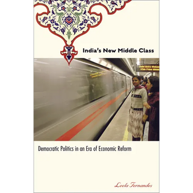 India's New Middle Class: Democratic Politics in an Era of Economic Reform