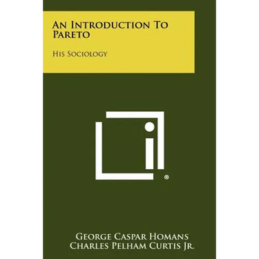 An Introduction To Pareto: His Sociology