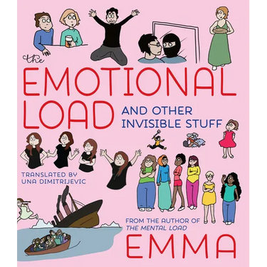 The Emotional Load: And Other Invisible Stuff