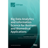 Big Data Analytics and Information Science for Business and Biomedical Applications