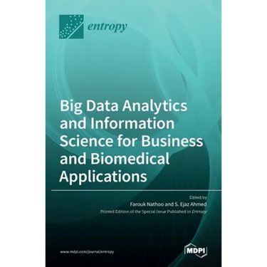 Big Data Analytics and Information Science for Business and Biomedical Applications