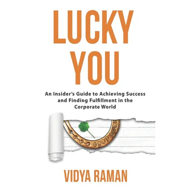 Lucky You: An Insider's Guide to Achieving Success and Finding Fulfillment in the Corporate World