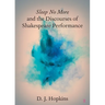 Sleep No More and the Discourses of Shakespeare Performance