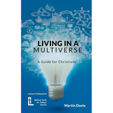 Living in a Multiverse: A Guide for Christians