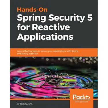 Hands-On Spring Security 5 for Reactive Applications
