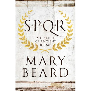 S.P.Q.R: A History of Ancient Rome