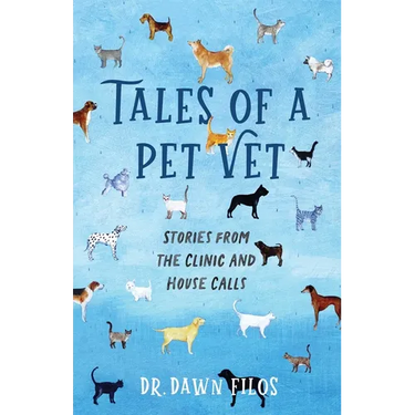 Tales of a Pet Vet: Stories from the Clinic and House Calls