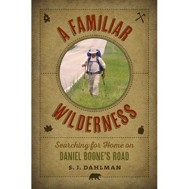 A Familiar Wilderness: Searching for Home on Daniel Boone's Road