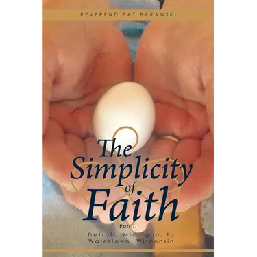 The Simplicity of Faith: Detroit, Michigan, to Watertown, Wisconsin