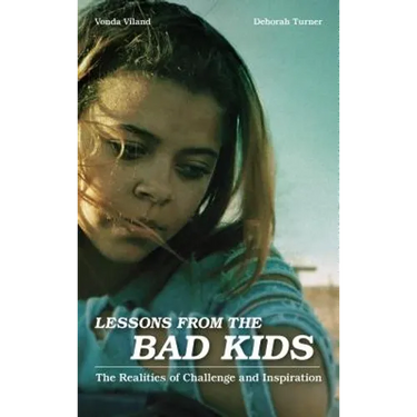 Lessons from the Bad Kids: The Realities of Challenge and Inspiration