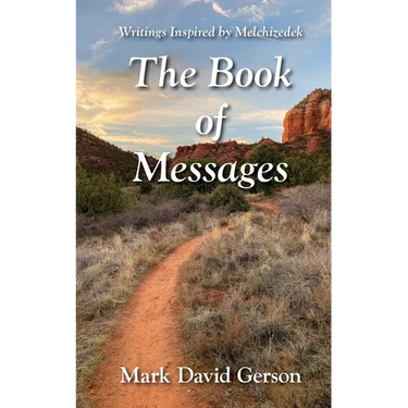 The Book of Messages: Writings Inspired by Melchizedek