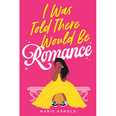 I Was Told There Would Be Romance
