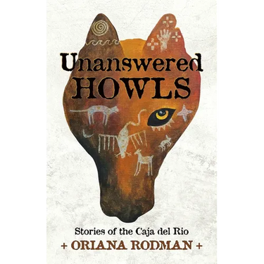 Unanswered Howls: Stories of the Caja del Rio