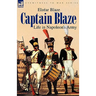 Captain Blaze: Life in Napoleon's Army