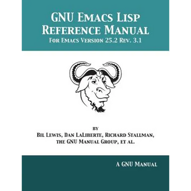 GNU Emacs Lisp Reference Manual: For Emacs Version 25.2 Rev. 3.1