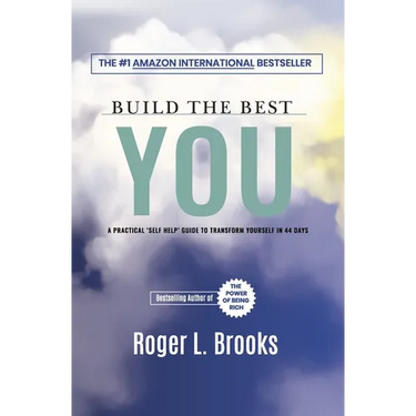 Build The Best You: A Practical 'Self Help' Guide To Transform Yourself In 44 Days
