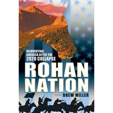 Rohan Nation: Reinventing America after the 2020 Collapse, 3rd Ed