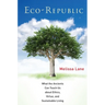 Eco-Republic: What the Ancients Can Teach Us about Ethics, Virtue, and Sustainable Living