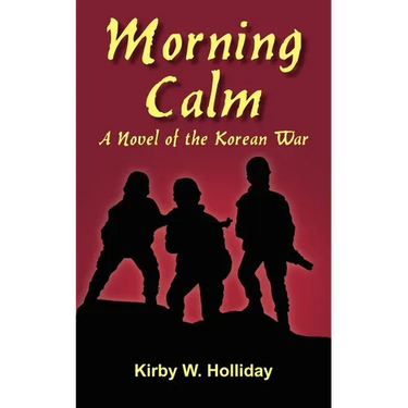 Morning Calm: A Novel of the Korean War