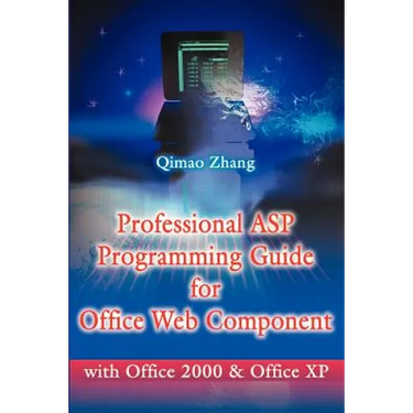 Professional ASP Programming Guide for Office Web Component: With Office 2000 and Office XP
