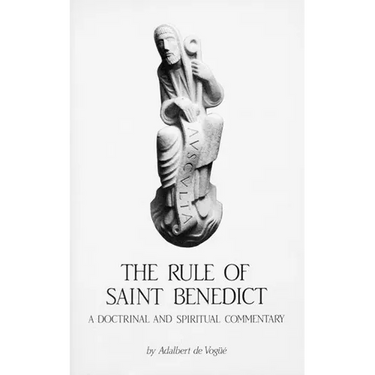 The Rule of Saint Benedict: A Doctrinal and Spiritual Commentary Volume 54