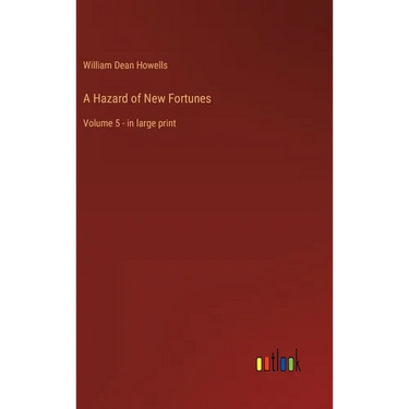 A Hazard of New Fortunes: Volume 5 - in large print