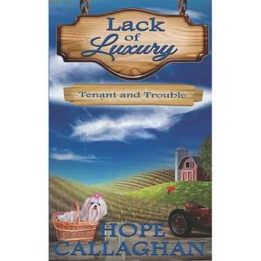 Tenant and Trouble: A Lack of Luxury Cozy Mystery Novel