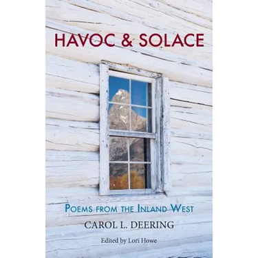 Havoc & Solace: Poems from the Inland West