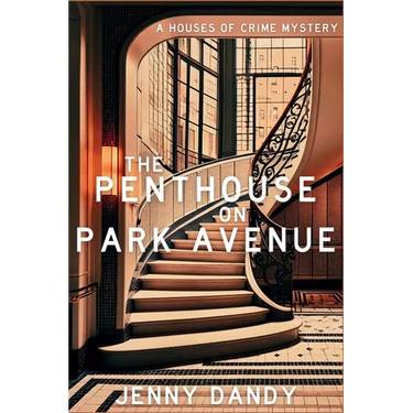The Penthouse on Park Avenue: A Houses of Crime Mystery