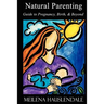 Natural Parenting: Guide to Pregnancy, Birth, & Beyond