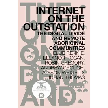 Internet on the Outstation: The Digital Divide and Remote Aboriginal Communities