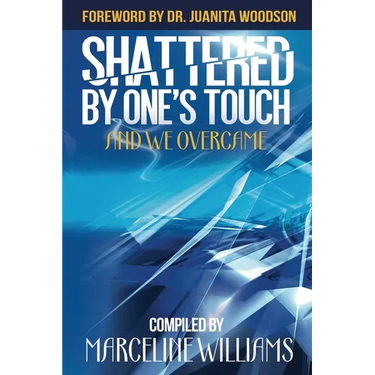 Shattered by One's Touch: And We Overcame