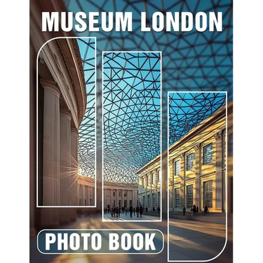 Museum London Photo Book: Explore Iconic Artifacts Through 40 Stunning Images Capturing London's Cultural Heritage