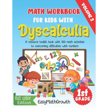 Math Workbook For Kids With Dyscalculia. A resource toolkit book with 100 math activities to overcoming difficulties with numbers. Volume 2. Full Colo