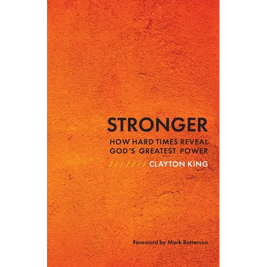 Stronger: How Hard Times Reveal God's Greatest Power