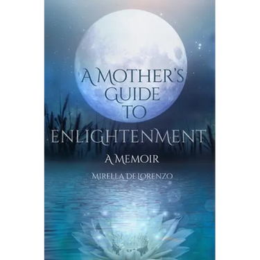 A Mother's Guide to Enlightenment, A Memoir