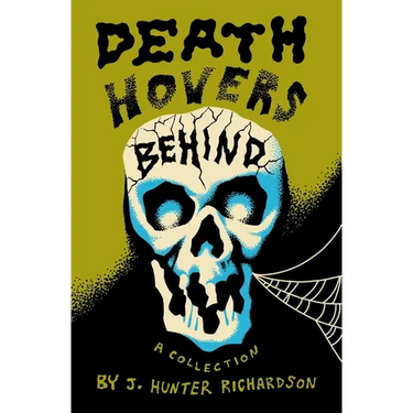 Death Hovers Behind: A Collection