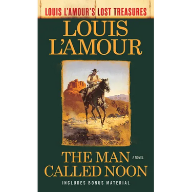 The Man Called Noon (Louis l'Amour's Lost Treasures)