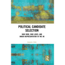 Political Candidate Selection: Who Wins, Who Loses, and Under-Representation in the UK