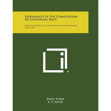 Experiments in the Computation of Conformal Maps: National Bureau of Standards Applied Mathematics Series, V42