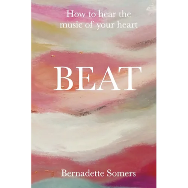 Beat: How to Hear the Music of Your Heart